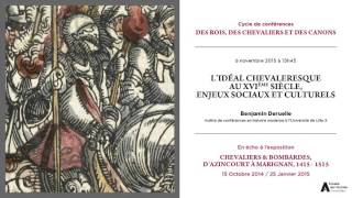 Conférence du 6 novembre 2015  L’idéal chevaleresque au XVIe siècle enjeux sociaux et culturels [upl. by Immaj]