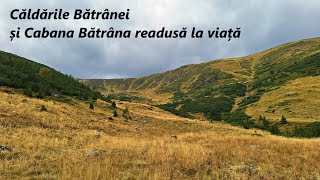 Căldările Bătrânei și Cabana Bătrâna readusă la viață [upl. by Thanasi]