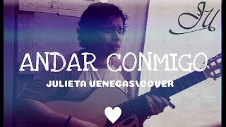 ANDAR CONMIGOJULIETA VENEGASCOVER JOSUÉ URIATH [upl. by Berlyn]