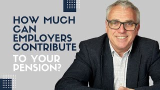 How much can employers contribute to your pension [upl. by Jessica627]