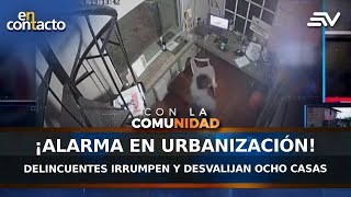 ¡Alarma en urbanización Delincuentes irrumpen y desvalijan ocho casas  En Contacto  Ecuavisa [upl. by Ramaj]