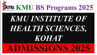 KMU Institute of Health Sciences Kohat Admissions 2024 Khyber Medical University Admissions 2025 [upl. by Ayak]