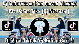 DJ MATURNUWUN PUN TANSAH MAYUNGI PAS UDANE TEKO  DJ NRESNANI LAVORABY MOCIL FVNKY VIRAL TIKTOK 2024 [upl. by Herwig]