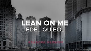 Edel Quibol  Lean On Me Karaoke Version [upl. by Nordin]