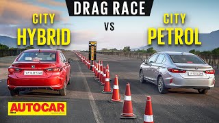 Drag Race Honda City eHEV vs City iVTEC  A tale of 2 Citys  Autocar India [upl. by Ardnovahs]