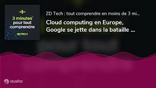 Cloud computing en Europe Google se jette dans la bataille contre Microsoft [upl. by Elrebmik602]