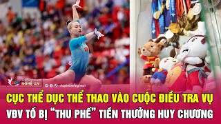 Cục Thể dục thể thao vào cuộc điều tra vụ VĐV tố cáo bị “thu phế” tiền thưởng huy chương [upl. by Htebsil]