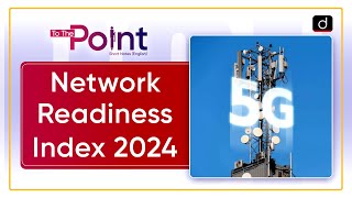 India Climbs to Top 50 in NRI  Network Readiness Index 2024  To The Point  Drishti IAS English [upl. by Manvel824]