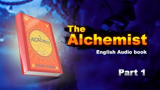 The Alchemist Audio Book part 1 [upl. by Chitkara]