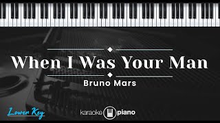 When I Was Your Man  Bruno Mars KARAOKE PIANO  LOWER KEY [upl. by Lalage69]