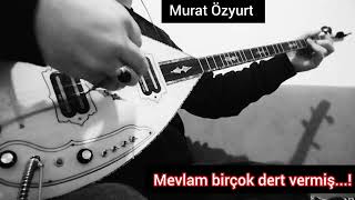 mevlam birçok dert vermiş elektro bağlama Murat Özyurt [upl. by Noiemad]