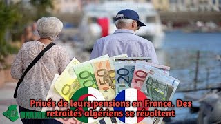 Privés de leurs pensions en France Des retraités algériens se révoltent [upl. by Philpot]