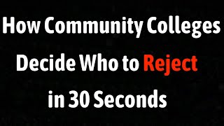 How Community Colleges Decide Who to Reject in 30 Seconds [upl. by Elletsyrc]