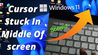 Solve windows 11 cursor stuck Problem  cursor stuck in middle of screen windows 11  Solved [upl. by Nipha]