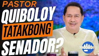 PASTOR QUIBOLOY tatakbong SENADOR [upl. by Rennerb]