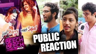 Beech Beech Mein Song  PUBLIC REACTION  Jab Harry Met Sejal  Shahrukh Khan Anushka Sharma [upl. by Molini687]