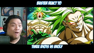 Buster Reaction to DotoDoya  Three Idiots VS Broly [upl. by Dirtsa]