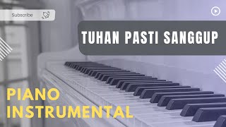 Tuhan Pasti Sanggup piano instrumental [upl. by Worthington]