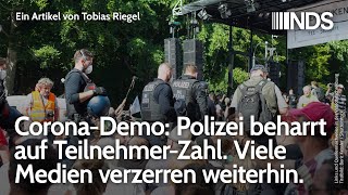 CoronaDemo Polizei beharrt auf TeilnehmerZahl Viele Medien verzerren weiterhin  Tobias Riegel [upl. by Namya]