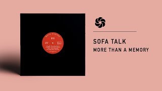 Sofatalk  More Than A Memory [upl. by Nylanej216]