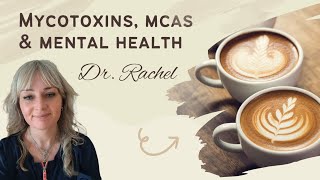 Mycotoxins MCAS amp Mental Health [upl. by Roer14]