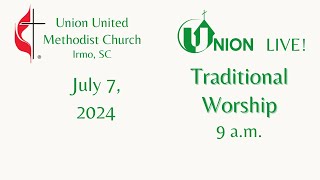 Union Live  Worship July 7 2024 9 am [upl. by Aniez]