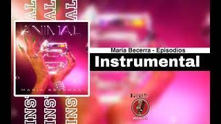 Maria Becerra  Episodios Official Instrumental Studio [upl. by Ahsiek]