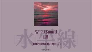 IM  향수 Scent HanRomEngEsp Lyrics [upl. by Ardnuasal]