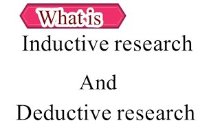 what is inductive research Deductive research types of research inductive and deductive research [upl. by Ellecrad597]