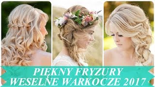 Piękny fryzury weselne warkocze 2017 [upl. by Schroder]