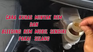 Cara kuras minyak rem mobil xenia avanza amp cara bleeding rem mobil sendiri cukup dg bantuan selang [upl. by Davies814]