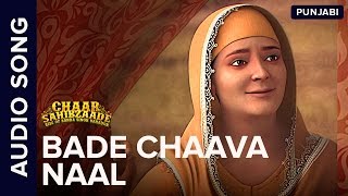 Bade Chaava Naal  Full Audio Song  Chaar Sahibzaade Rise Of Banda Singh Bahadur [upl. by Roxane759]