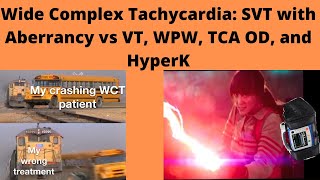 Wide Complex Tachycardia SVT with Aberrancy vs VT WPW TCA OD and Hyperkalemia ECG Interpretation [upl. by Rajewski212]