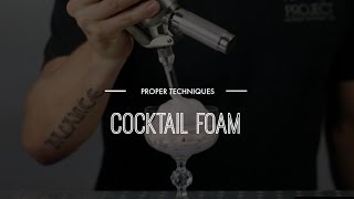 Proper Techniques  How to Make a Cocktail Foam [upl. by Magnuson355]