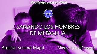 SANANDO LOS HOMBRES DE MI FAMILIA [upl. by Nichola346]