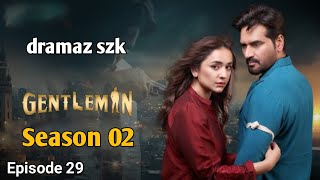 Gentleman Season 2  Episode 29  Humayun Saeed  Yumna Zaidi  Review  Dramaz SZK [upl. by Suoiradal]