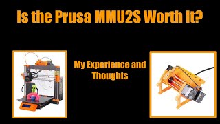 My Experience with the Prusa MMU2S Unit and Whether its worth it [upl. by Harlin858]