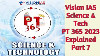 Science and Technology  Vision IAS PT 365 2023 Explained  Part 7 [upl. by Mauri562]