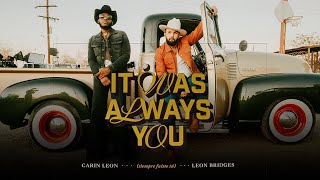 Carin León Leon Bridges  It Was Always You Siempre Fuiste Tú Official Video [upl. by Liuka]