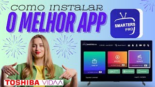 🔶️ COMO INSTALAR APLICATIVO IPTV SMARTERS PRO NA TOSHIBA SISTEMA VIDAA ATUALIZADO PASSO A PASSO [upl. by Namlaz727]