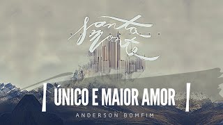 MÚSICA  ÚNICO E MAIOR AMOR Anderson Bomfim [upl. by Yentruoc221]