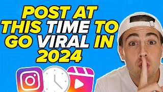 The BEST Time To Post on Instagram To Go VIRAL in 2024 not what you think [upl. by Jo Ann]