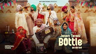 JANAM TAREEK BOTTLE Official Video  GurLLuv inder chhajli Laddi Gill  New Punjabi Songs 2024 [upl. by Koressa311]