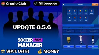 Soccer Manager 2025 Create Club Save Data Update 056 [upl. by Whyte]