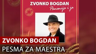 Zvonko Bogdan  Pesma Za Maestra  Vojvodina Music Official [upl. by Enimsay796]