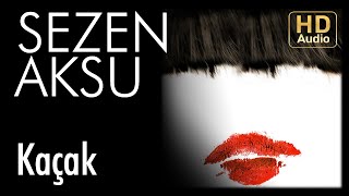 Sezen Aksu  Kaçak Official Audio [upl. by Cruz779]