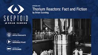 Thorium Reactors Fact and Fiction [upl. by Haropizt]