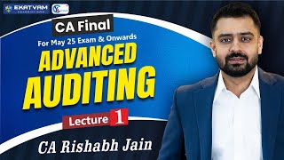 Lecture 01  CA Final Advanced Auditing Regular Lecture  For May 2025 amp Onwards  CA Rishabh Jain [upl. by Schouten]