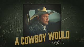 Tracy Lawrence  A Cowboy Would  Audio Video [upl. by Schoenfelder]