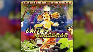 Gaitas para recordar ❌ Dj Jose Aguilera EL SISTEMATIKO🎶🎄🇻🇪 [upl. by Hedy]